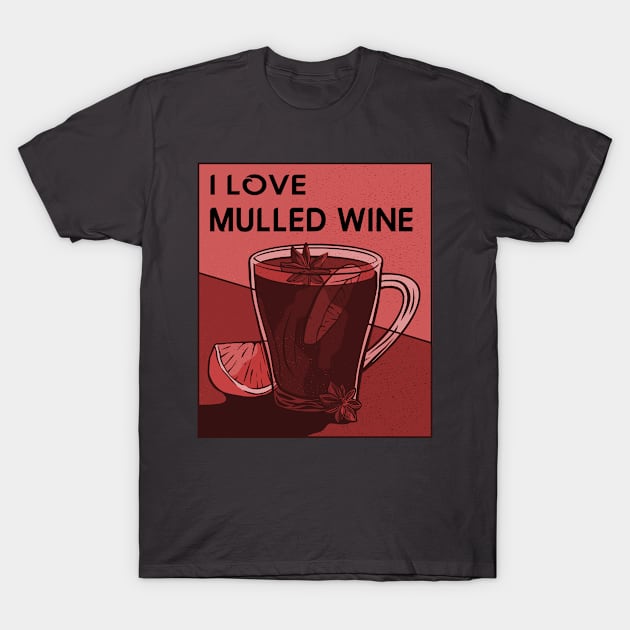 I Love Mulled Wine T-Shirt by ArticaDesign